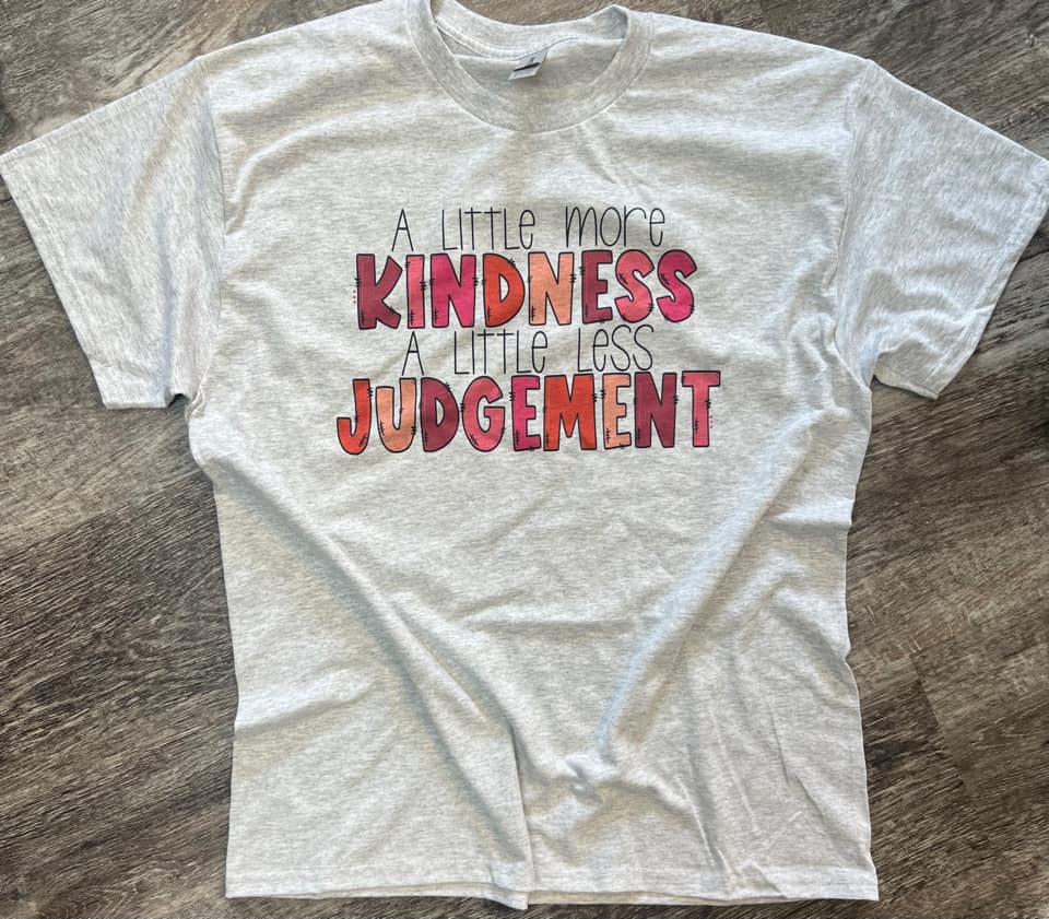 A Little More Kindness A Little Less Judgement