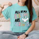 Load image into Gallery viewer, All My Systems Are Nervous on Comfort Colors
