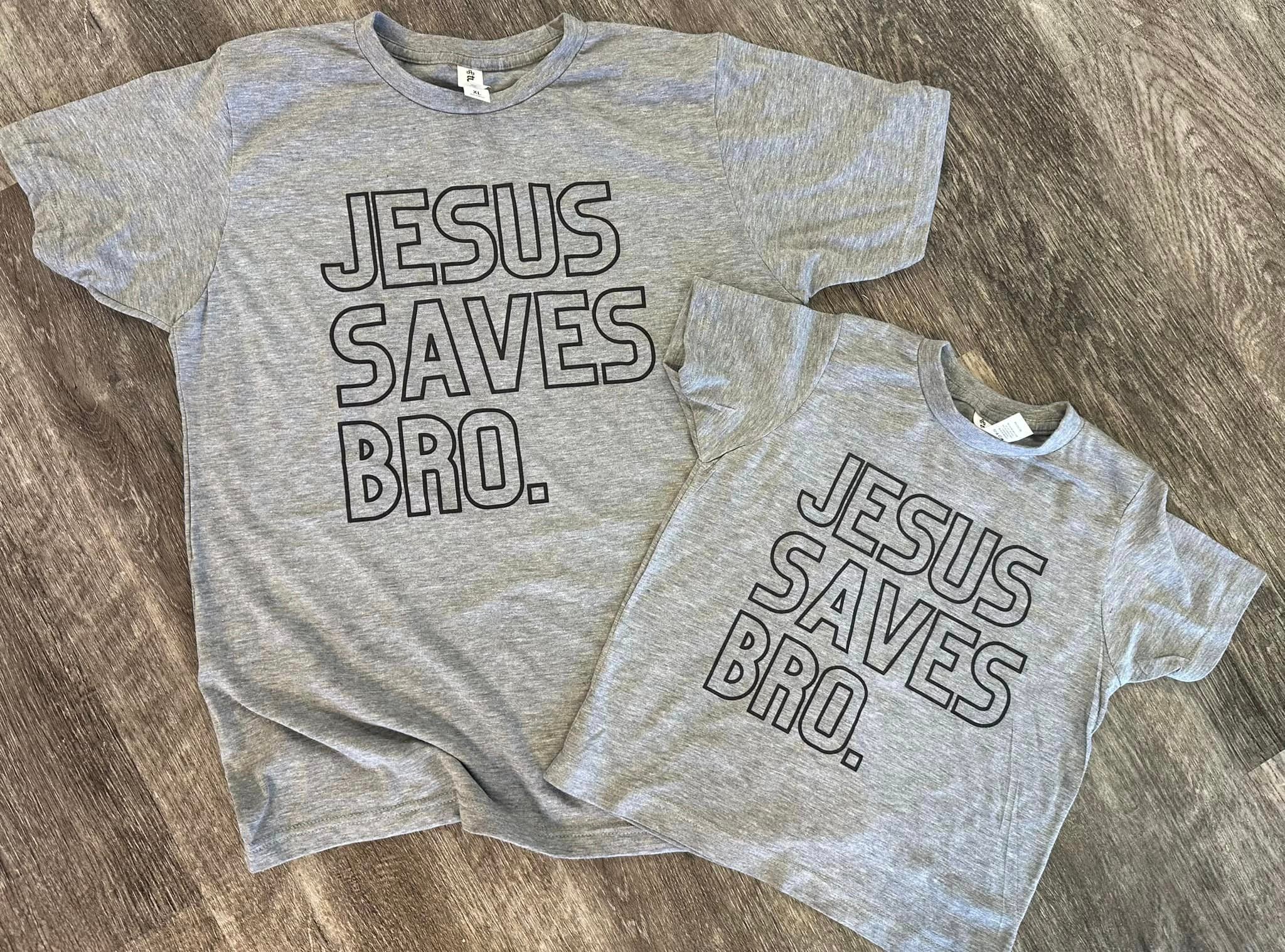 Jesus Saves Bro - Mommy & Me Tees