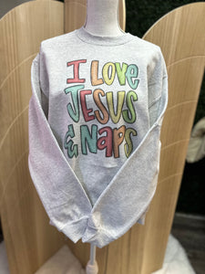 I Love Jesus & Naps Sweatshirt/Tee