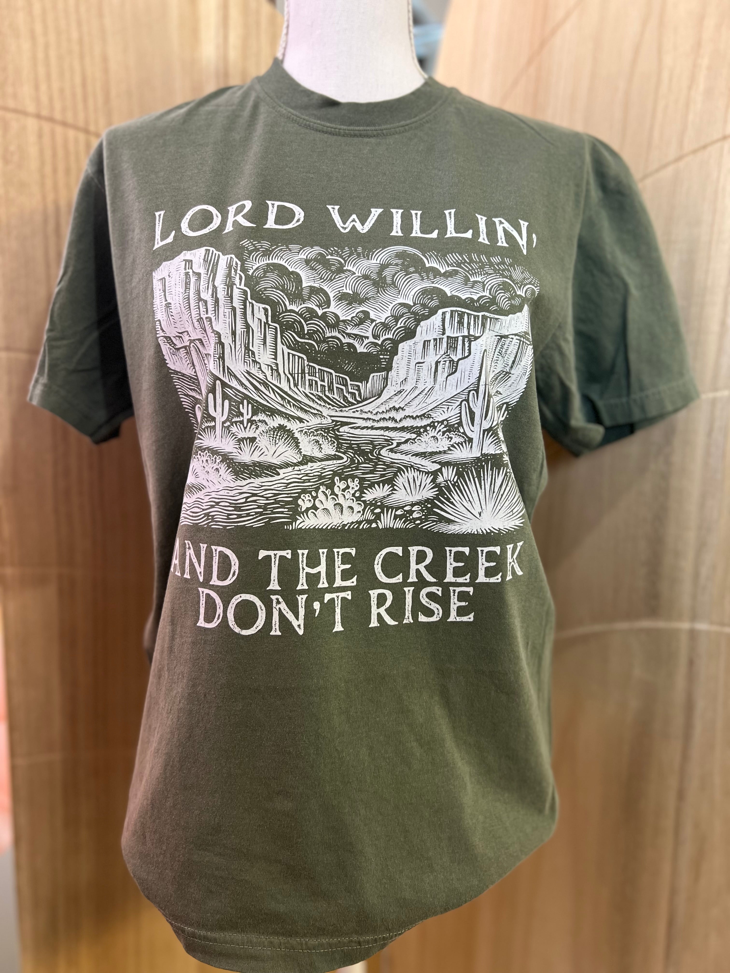 Lord Willin and the Creek Don't Rise on Moss Comfort Colors