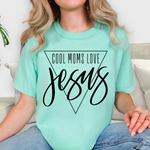 Load image into Gallery viewer, Cool Moms Love Jesus on Comfort Colors (Shown on Island Reef)
