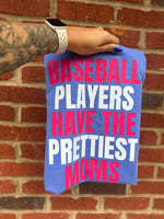 Load image into Gallery viewer, Baseball Players Have The Prettiest Moms on CC Flo Blue
