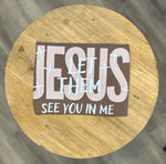 Load image into Gallery viewer, Jesus Let Them See You In Me on Comfort Colors (Shown on Espresso)
