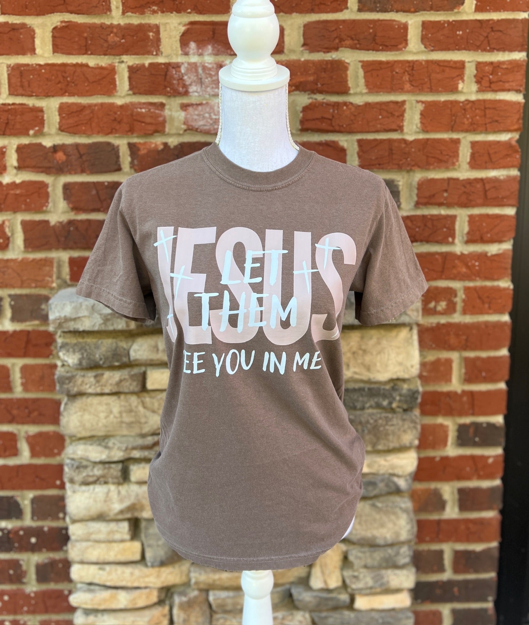 Jesus Let Them See You In Me on Comfort Colors (Shown on Espresso)