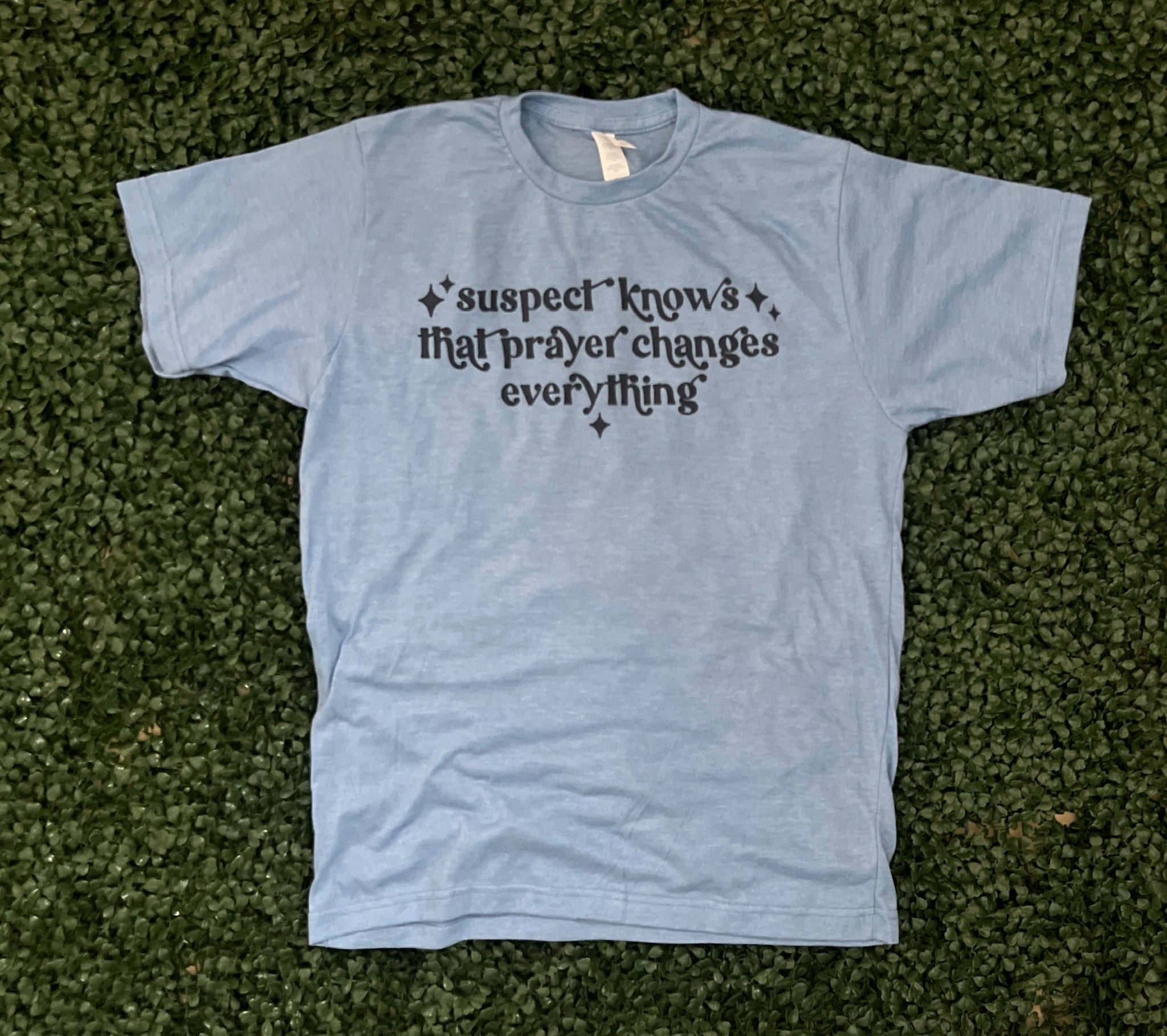 Suspect Knows That Prayer Changes Everything on Tultex Heather Athletic Blue
