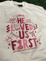 Load image into Gallery viewer, He Loved Us First on White
