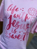 Load image into Gallery viewer, Life With Jesus Is Sweet on Pink
