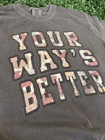 Load image into Gallery viewer, Your Way's Better on Comfort Colors (Shown on Pepper)
