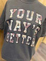 Load image into Gallery viewer, Your Way's Better on Comfort Colors (Shown on Pepper)
