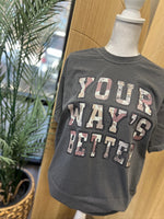 Load image into Gallery viewer, Your Way's Better on Comfort Colors (Shown on Pepper)
