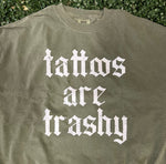 Load image into Gallery viewer, Tattoos Are Trashy on Comfort Colors (Shown on Hemp)
