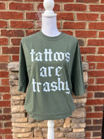 Load image into Gallery viewer, Tattoos Are Trashy on Comfort Colors (Shown on Hemp)
