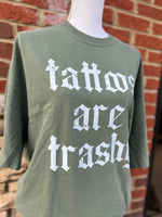 Load image into Gallery viewer, Tattoos Are Trashy on Comfort Colors (Shown on Hemp)
