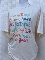 Load image into Gallery viewer, All My Life You Have Been Faithful Tee on Cream
