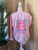 Load image into Gallery viewer, Front/Back Girl Be Too Much Esther Sweatshirt

