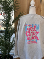 Load image into Gallery viewer, Front/Back Girl Be Too Much Esther Sweatshirt
