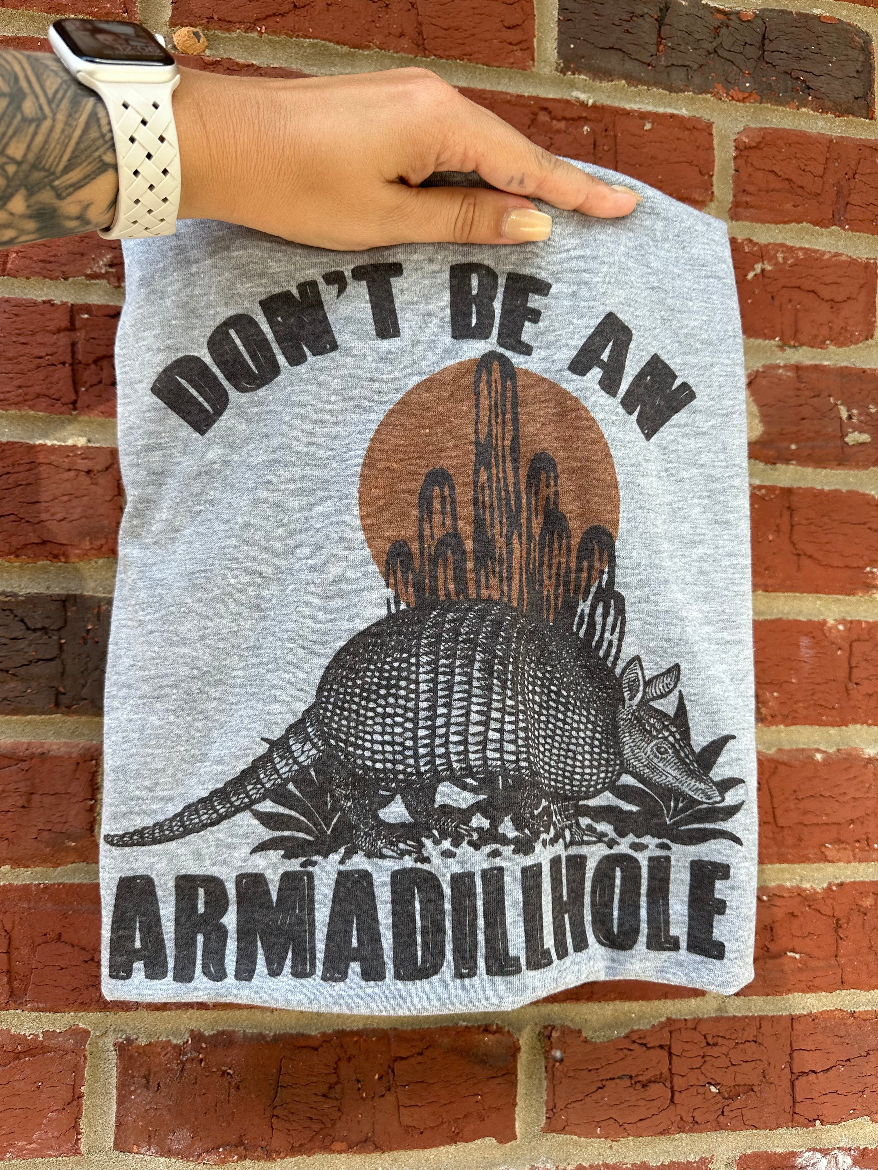 Don't Be An Armadillhole on Heather Gray