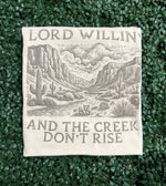 Load image into Gallery viewer, Lord Willin' And The Creek Don't Rise on Cream
