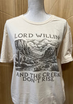 Load image into Gallery viewer, Lord Willin' And The Creek Don't Rise on Cream
