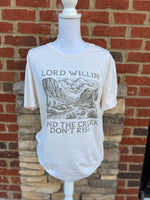 Load image into Gallery viewer, Lord Willin' And The Creek Don't Rise on Cream
