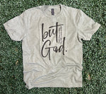 Load image into Gallery viewer, But God. Graphic Tee on Gildan Softstyle
