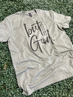 Load image into Gallery viewer, But God. Graphic Tee on Gildan Softstyle

