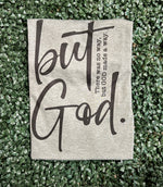 Load image into Gallery viewer, But God. Graphic Tee on Gildan Softstyle
