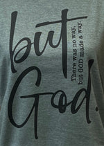 Load image into Gallery viewer, But God. Graphic Tee on Gildan Softstyle
