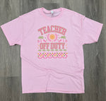 Load image into Gallery viewer, Teacher Off Duty on Pink
