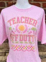 Load image into Gallery viewer, Teacher Off Duty on Pink
