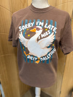 Load image into Gallery viewer, Sorry I'm Late I Was Dilly Dallying Goose on Comfort Colors (Shown on Espresso)

