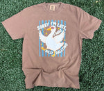 Load image into Gallery viewer, Sorry I'm Late I Was Dilly Dallying Goose on Comfort Colors (Shown on Espresso)
