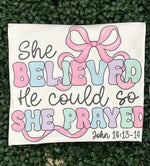 Load image into Gallery viewer, She Believed He Could So She Prayed on White
