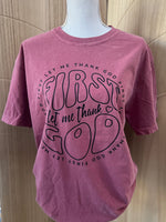Load image into Gallery viewer, First Let Me Thank God on Comfort Colors (Shown on Crimson)
