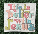 Load image into Gallery viewer, Life Is Better With Jesus on Ash Gray
