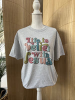 Load image into Gallery viewer, Life Is Better With Jesus on Ash Gray
