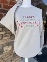 Load image into Gallery viewer, EMBROIDERED: Today's Good Mood Is Sponsored By Jesus on Sand
