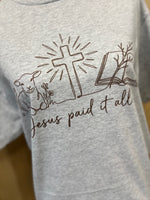 Load image into Gallery viewer, Jesus Paid It All on Ash Gray
