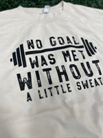 Load image into Gallery viewer, No Goal Was Met Without A Little Sweat on LAT Washed Natural
