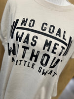 Load image into Gallery viewer, No Goal Was Met Without A Little Sweat on LAT Washed Natural
