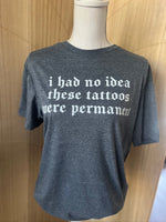 Load image into Gallery viewer, I Had No Idea These Tattoos Were Permanent on Gildan Softstyle Dark Heather or Military Green
