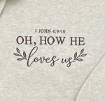 Load image into Gallery viewer, EMBROIDERED: Oh How He Loves Us on Lane Seven Oatmeal
