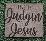 Load image into Gallery viewer, Leave The Judgin' To Jesus on Tultex Heather Brown
