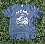 Load image into Gallery viewer, Be Strong And Courageous on Comfort Colors (Shown on Midnight)
