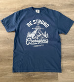 Load image into Gallery viewer, Be Strong And Courageous on Comfort Colors (Shown on Midnight)
