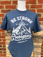 Load image into Gallery viewer, Be Strong And Courageous on Comfort Colors (Shown on Midnight)
