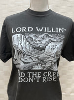 Load image into Gallery viewer, Lord Willin' and the Creek Don't Rise on Comfort Colors (Shown on Pepper)
