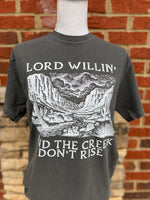 Load image into Gallery viewer, Lord Willin' and the Creek Don't Rise on Comfort Colors (Shown on Pepper)
