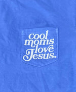 Load image into Gallery viewer, EMBROIDERED: Cool Moms Love Jesus Pocket Tee on Comfort Colors (Shown on Flo Blue)
